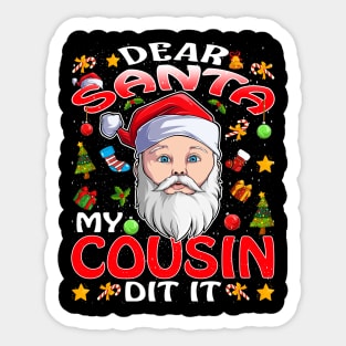 Dear Santa My Cousin Did It Funny Sticker